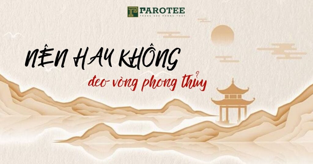 có nên đeo vòng phong thủy không